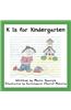 K Is for Kindergarten