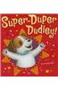 Super-Duper Dudley!
