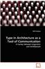Type in Architecture as a Tool of Communication