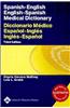 Spanish-English English Spanish Medical Dictionary / Diccionario Medico Espanol-Ingles Ingles-Espanol