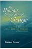 The Human Side of School Change: Reform, Resistance, and the Real-Life Problems of Innovation