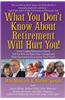 What You Don't Know about Retirement Will Hurt You!