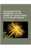 Succession in the Presidency of the Church of Jesus Christ of Latter-Day Saints
