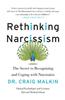 Rethinking Narcissism: The Secret to Recognizing and Coping with Narcissists