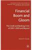 Financial Boom and Gloom: The Credit and Banking Crisis of 2007-2009 and Beyond