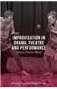 Improvisation in Drama, Theatre and Performance: History, Practice, Theory