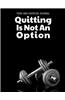 Food and Exercise Journal Quitting Is Not an Option: (8.5