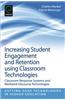 Increasing Student Engagement and Retention Using Classroom Technologies