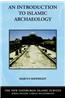 An Introduction to Islamic Archaeology