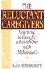 The Reluctant Caregivers: Learning to Care for a Loved One with Alzheimer's