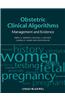 Obstetric Clinical Algorithms: Management and Evidence