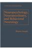 Neuropsychology, Neuropsychiatry, and Behavioral Neurology