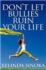 Don't Let Bullies Ruin Your Life