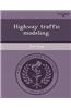Highway Traffic Modeling.