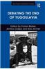 Debating the End of Yugoslavia