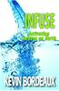Infuse: Activating Heaven on Earth