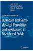 Quantum and Semi-classical Percolation and Breakdown in Disordered Solids