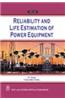 Reliability and Life Estimation of Power Equipment