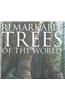 Remarkable Trees of the World