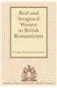 Real and Imagined Women in British Romanticism