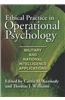 Ethical Practice in Operational Psychology: Militray and National Intelligence Applications