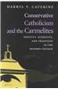 Conservative Catholicism and the Carmelites: Identity, Ethnicity, and Tradition in the Modern Church