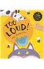 Too Loud!