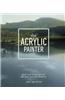 The Acrylic Painter: Tools and Techniques for the Most Versatile Medium