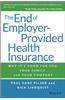 The End of Employer-Provided Health Insurance: Why It's Good for You and Your Company