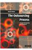 The Outsourcing Process: Strategies for Evaluation and Management