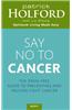 Say No to Cancer: The Drug-Free Guide to Preventing and Helping Fight Cancer