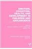 Emotion, Cognition, Health, and Development in Children and Adolescents (Ple: Emotion)