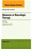 Advances in Neurologic Therapy, an Issue of Neurologic Clinics
