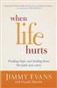 When Life Hurts: Finding Hope and Healing from the Pain You Carry
