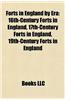 Forts in England by Era: 16th-Century Forts in England, 17th-Century Forts in England, 19th-Century Forts in England