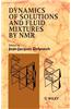 Dynamics of Solutions and Fluid Mixtures by NMR