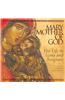 Mary, Mother of God: Her Life in Icons and Scripture