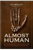 Almost Human: The Astonishing Tale of Homo Naledi and the Discovery That Changed Our Human Story