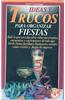 Ideas y Trucos Para Organizar Fiestas