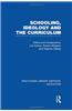 Schooling, Ideology and the Curriculum