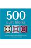 500 Quilt Blocks: The Only Compendium of Quilt Blocks You'll Ever Need