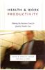 Health and Work Productivity: Making the Business Case for Quality Health Care