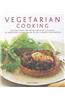 Vegetarian Cooking: Delicious Meat-Free Dishes for Every Occasion: 150 Irresistible Recipes Shown in 250 Stunning Photographs