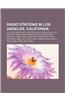 Radio Stations in Los Angeles, California: Kfi, Kfac, Kdld, Kday, Kamp-FM, Klos, Kpwr, Kcrw, Klac, Kroq-FM, Kswd, Kiis-FM, Kbig-FM, Khht, Kfwb