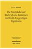 Die Anspruche Auf Ruckruf Und Entfernen Im Recht Des Geistigen Eigentums