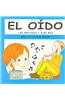 El Oido (Hearing: Senses and Much More