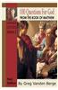 100 Questions for God, from the Book of Matthew 3: Verses 13:37 to 20:23 Volume 3