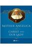 Mother Angelica on Christ and Our Lady