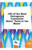 100 of the Most Outrageous Comments about Paris to the Moon