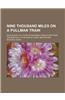 Nine Thousand Miles on a Pullman Train; An Account of a Tour of Railroad Conductors from Philadelphia to the Pacific Coast and Return